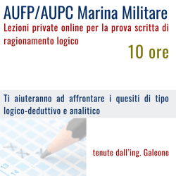 Concorso AUFP/AUPC Marina militare - Prova scritta di Ragionamento logico - Lezioni private online con l'ing. Galeone - 10 ore